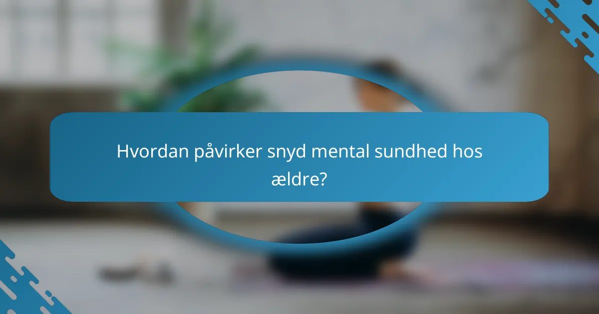 Hvordan påvirker snyd mental sundhed hos ældre?